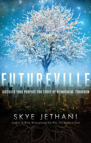 Link to Futureville: Discover Your Purpose for Today by Reimagining Tomorrow