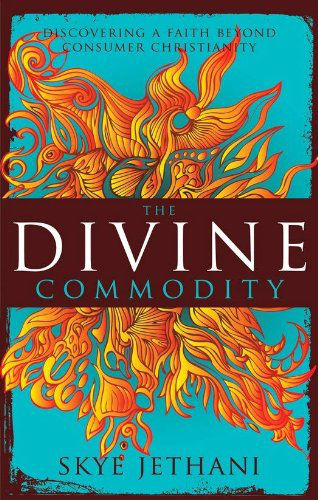 Link to The Divine Commodity: Discovering a Faith Beyond Consumer Christianity
