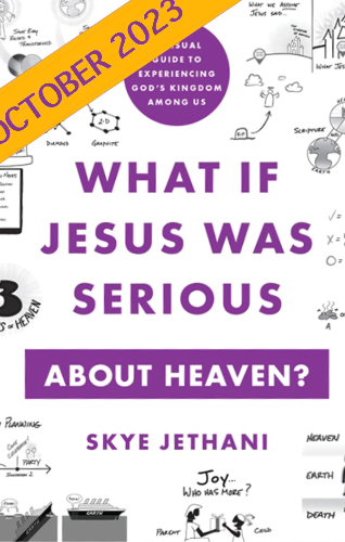 What If Jesus Was Serious About Heaven?: A Visual Guide to Experiencing  God's Kingdom Among Us - With God Daily